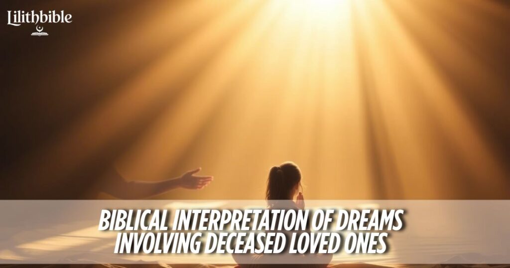 Biblical Interpretation of Dreams Involving Deceased Loved Ones