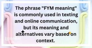 56 FYM Meaning & Usage Everything You Need to Know in 2025