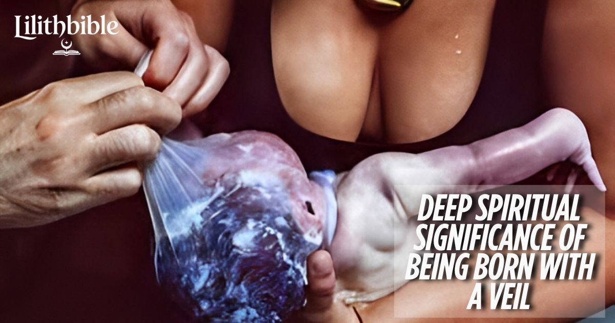 The Deep Spiritual Significance of Being Born with a Veil