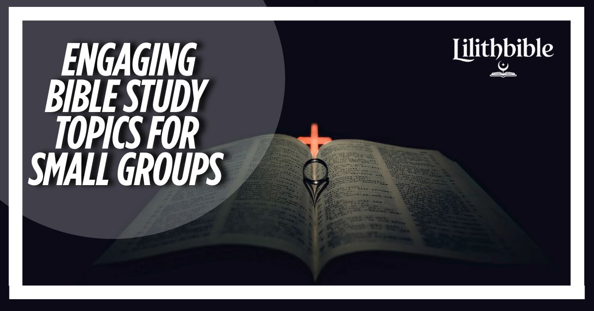 Top 10 Engaging Bible Study Topics for Small Groups